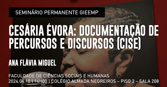 Seminário GIEEMP | Cesária Évora: documentação de percursos e discursos (CISE)